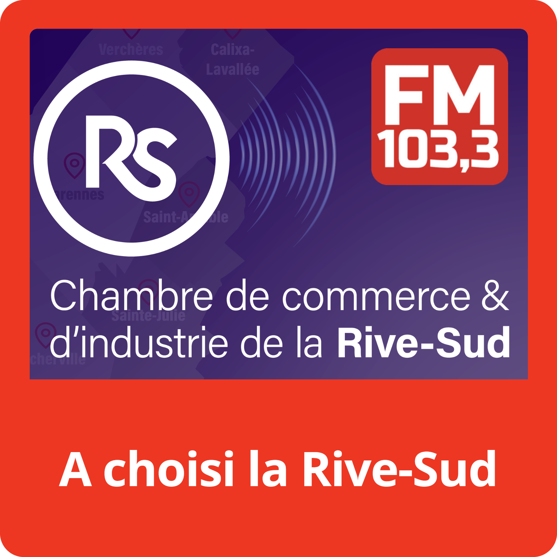 A choisi la Rive-Sud.  Une présentation de la Chambre de Commerce et d’Industrie de la Rive-Sud.