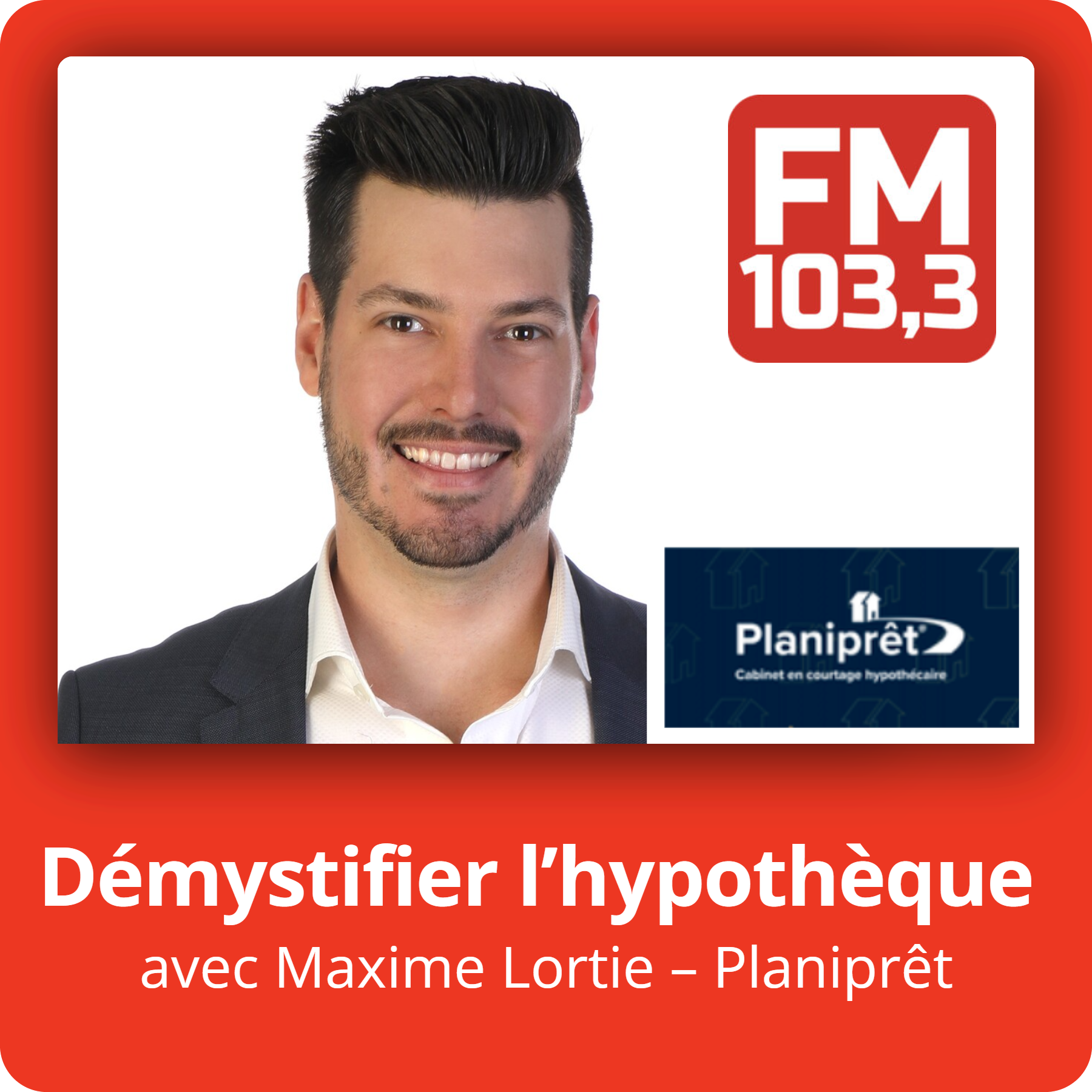 Les Chroniques Hypothécaires avec Maxime Lortie – Planiprêt